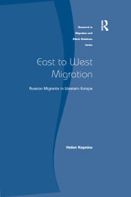 East to West Migration (Russian Migrants in Western Europe) by Helen Kopnina, 9780367604264