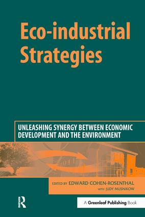 Eco-industrial Strategies (Unleashing Synergy between Economic Development and the Environment) by Edward Cohen-Rosenthal, Judy Musnikow, 9781874719625