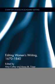 Editing Women's Writing, 1670-1840 by Amy Culley, Anna M. Fitzer, 9780367876081