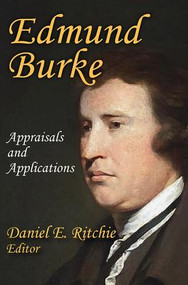 Edmund Burke (Appraisals and Applications) by Daniel E. Ritchie, 9781412862929