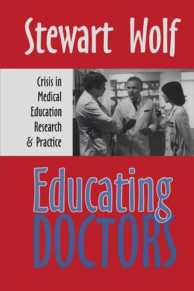 Educating Doctors (Crisis in Medical Education, Research and Practice) by Paul Roazen, Stewart Wolf, 9781138509405