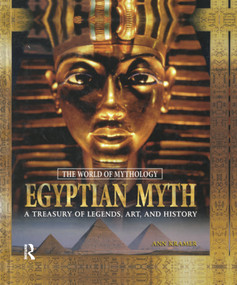 Egyptian Myth: A Treasury of Legends, Art, and History (A Treasury of Legends, Art, and History) by Ann Kramer, 9780367605698