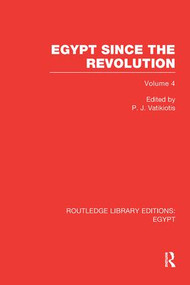 Egypt Since the Revolution (RLE Egypt) by P.J. Vatikiotis, 9781138118669