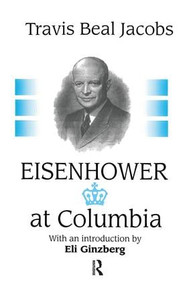 Eisenhower at Columbia by Travis Jacobs, 9781138509450