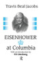 Eisenhower at Columbia by Travis Jacobs, 9781138509450