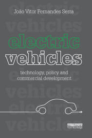 Electric Vehicles (Technology, Policy and Commercial Development) by Joao Vitor Fernandes Serra, 9781138374973
