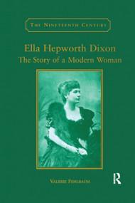 Ella Hepworth Dixon (The Story of a Modern Woman) by Valerie Fehlbaum, 9780367887827