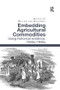 Embedding Agricultural Commodities (Using historical evidence, 1840s-1940s) by Willem van Schendel, 9780815366843