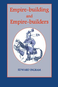 Empire-building and Empire-builders (Twelve Studies) by Edward Ingram, 9781138968684