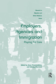 Employers, Agencies and Immigration (Paying for Care) by Anna Triandafyllidou, Sabrina Marchetti, 9780367599898