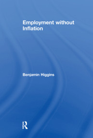 Employment without Inflation by Eckhardt Wohlers, Benjamin Higgins, 9781138509535