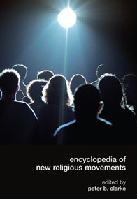 Encyclopedia of New Religious Movements by Peter B. Clarke, 9780415453837