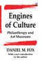 Engines of Culture (Philanthropy and Art Museums) by Daniel M. Fox, 9781138509603