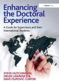 Enhancing the Doctoral Experience (A Guide for Supervisors and their International Students) by Steve Hutchinson, 9781409451754