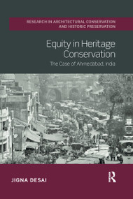 Equity in Heritage Conservation (The Case of Ahmedabad, India) by Jigna Desai, 9780367663018