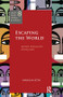Escaping the World (Women Renouncers among Jains) by Manisha Sethi, 9781138662391