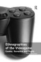 Ethnographies of the Videogame (Gender, Narrative and Praxis) by Helen Thornham, 9781138253384