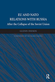 EU and NATO Relations with Russia (After the Collapse of the Soviet Union) by Glenn Diesen, 9781138063273