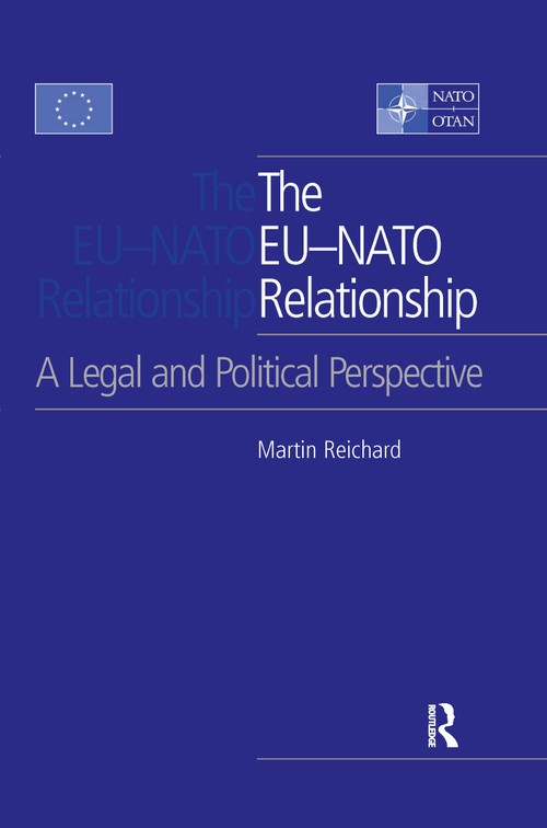 The EU-NATO Relationship (A Legal and Political Perspective) by Martin Reichard, 9780367603854