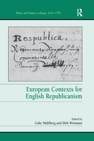 European Contexts for English Republicanism by Gaby Mahlberg, Dirk Wiemann, 9781138250475