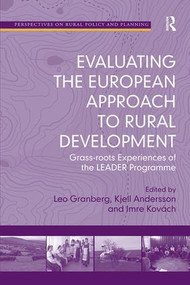 Evaluating the European Approach to Rural Development (Grass-roots Experiences of the LEADER Programme) by Leo Granberg, Kjell Andersson, 9781138547285