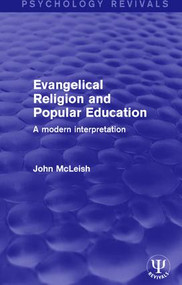 Evangelical Religion and Popular Education (A Modern Interpretation) by John McLeish, 9781138651890