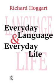 Everyday Language and Everyday Life by Richard Hoggart, 9781138509917