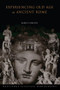 Experiencing Old Age in Ancient Rome by Karen Cokayne, 9780415619400