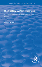 The Factory System Illustrated by William Dodd, 9780367177874