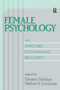 Female Psychology (An Annotated Psychoanalytic Bibliography) by Eleanor Schuker, Nadine A. Levinson, 9781138872264