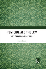 Femicide and the Law (American Criminal Doctrines) by Hava Dayan, 9780367589981