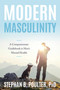 Modern Masculinity (A Compassionate Guidebook to Men's Mental Health) by Stephan B. Poulter, 9781633889422