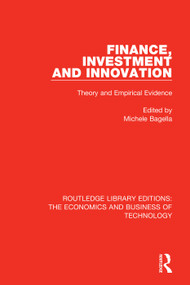 Finance, Investment and Innovation (Theory and Empirical Evidence) by Michele Bagella, 9781138478558