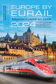 Europe by Eurail 2024 (Touring Europe by Train) by LaVerne Ferguson-Kosinski, C. Darren Price, 9781493078127