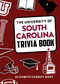 The University of South Carolina Trivia Book by Elizabeth Cassidy West, 9781493074495