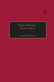 First-Person Anonymous (Women Writers and Victorian Print Media, 1830-1870) by Alexis Easley, 9780367887766