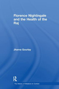 Florence Nightingale and the Health of the Raj by Jharna Gourlay, 9781138258549
