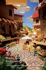 Food Transgressions (Making Sense of Contemporary Food Politics) by Michael K. Goodman, Colin Sage, 9781138252608