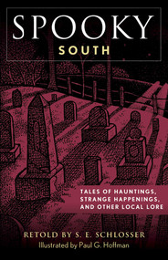 Spooky South (Tales of Hauntings, Strange Happenings, and Other Local Lore) - 9781493069903 by S. E. Schlosser, Paul G. Hoffman, 9781493069903