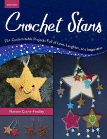 Crochet Stars (25+ Customizable Projects Full of Love, Laughter, and Inspiration) by Noreen Crone-Findlay, 9780811774222
