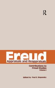 Freud, V.1 (Appraisals and Reappraisals) by Paul E. Stepansky, 9780367606503