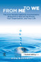 From Me to We (The Five Transformational Commitments Required to Rescue the Planet, Your Organization, and Your Life) by Bob Doppelt, 9781906093716