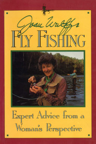 Joan Wulff's Fly Fishing (Expert Advice from a Woman's Perspective) by Joan Wulff, 9780811775656