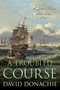 A Troubled Course (A John Pearce Adventure) - 9781493075133 by David Donachie, 9781493075133