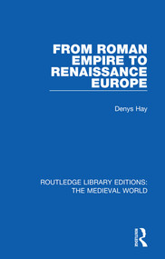 From Roman Empire to Renaissance Europe by Denys Hay, 9780367181758