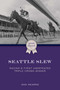 Seattle Slew (Racing's First Undefeated Triple Crown Winner) by Dan Mearns, 9781493080687