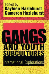 Gangs and Youth Subcultures (International Explorations) by Kayleen Hazlehurst, Cameron Hazlehurst, 9781138510296