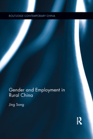 Gender and Employment in Rural China by Jing Song, 9780367141875