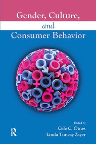 Gender, Culture, and Consumer Behavior by Cele C. Otnes, Linda Tuncay Zayer, 9781138110441