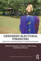 Gendered Electoral Financing (Money, Power and Representation in Comparative Perspective) by Ragnhild L. Muriaas, Vibeke Wang, Rainbow Murray, 9780367247737
